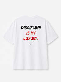 DISCIPLINE IS MY LUXURY